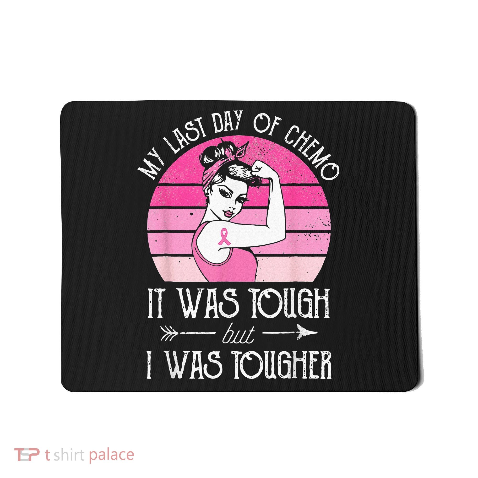 My Last Day Of Chemo Breast Cancer Chemotherapy Survivor Mousepad