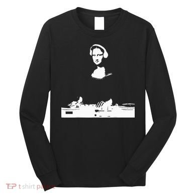 Mona Lisa Dj Art Funny Edm Techno Rave Music Long Sleeve Shirt