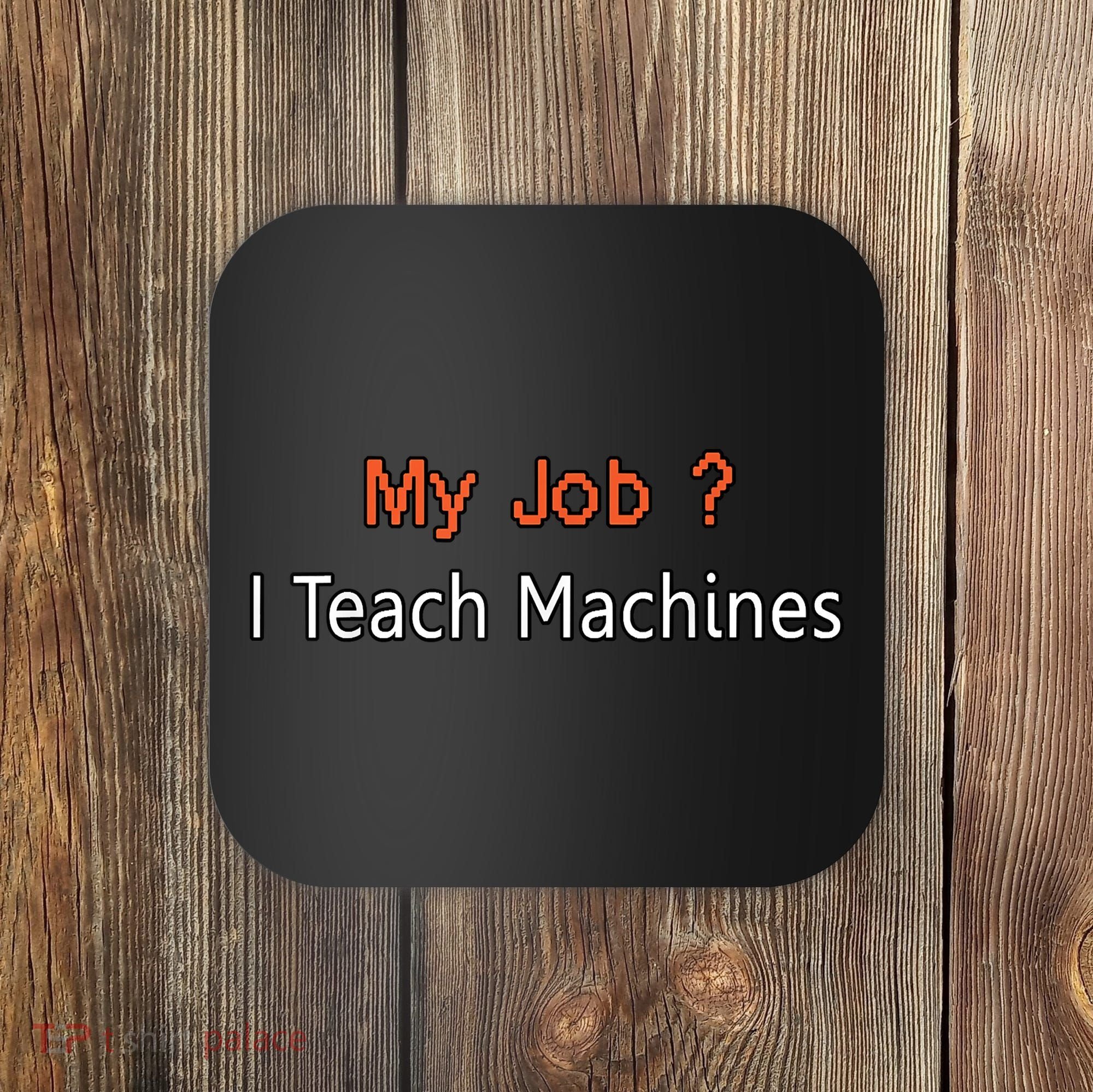 Machine Learning , Data Science, Job, Engineer, Math Coaster