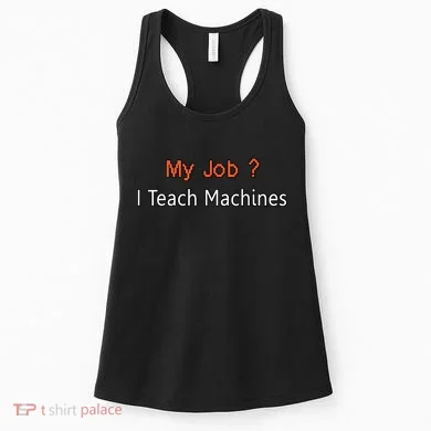 Machine Learning , Data Science, Job, Engineer, Math Women's Tank Top