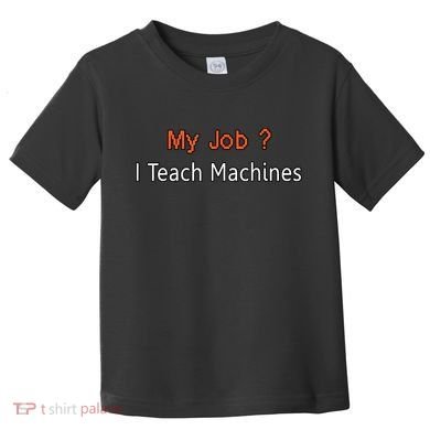 Machine Learning , Data Science, Job, Engineer, Math Toddler T-Shirt