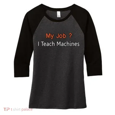 Machine Learning , Data Science, Job, Engineer, Math Women's Tri-Blend 3/4-Sleeve Raglan Shirt