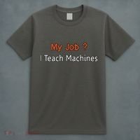 Machine Learning , Data Science, Job, Engineer, Math T-Shirt thumb 4