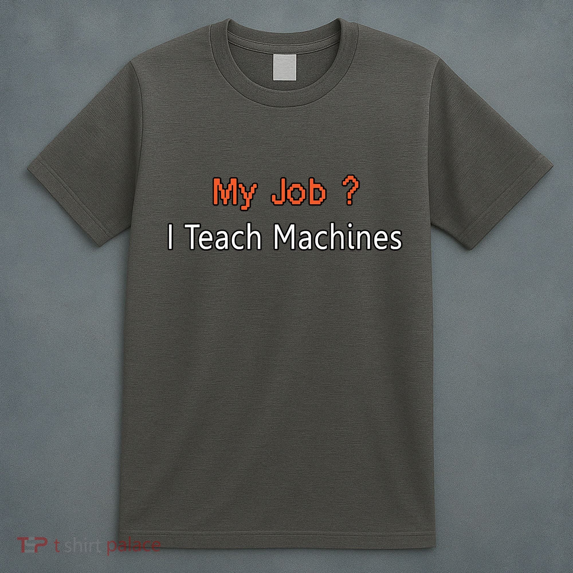 Machine Learning , Data Science, Job, Engineer, Math T-Shirt