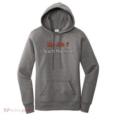 Machine Learning , Data Science, Job, Engineer, Math Women's Hoodie