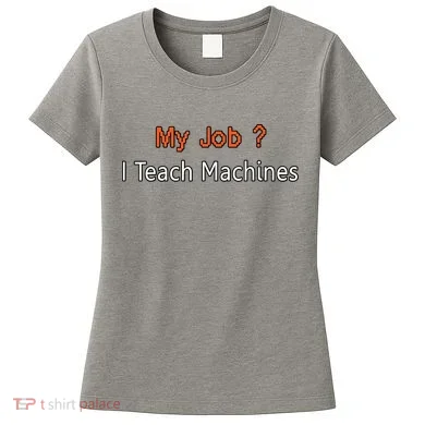 Machine Learning , Data Science, Job, Engineer, Math Women's T-Shirt