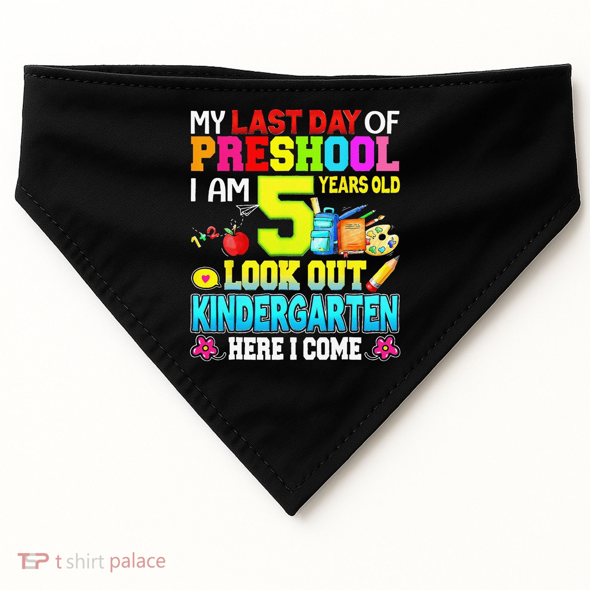 My Last Day Of Preschool Graduation Kindergarten Here I Come USA-Made Doggie Bandana