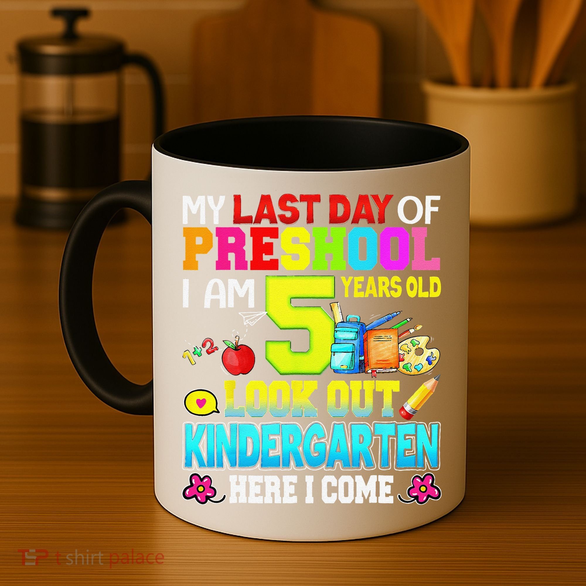 My Last Day Of Preschool Graduation Kindergarten Here I Come Coffee Mug