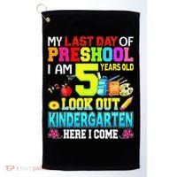 My Last Day Of Preschool Graduation Kindergarten Here I Come Golf Towel thumb 0