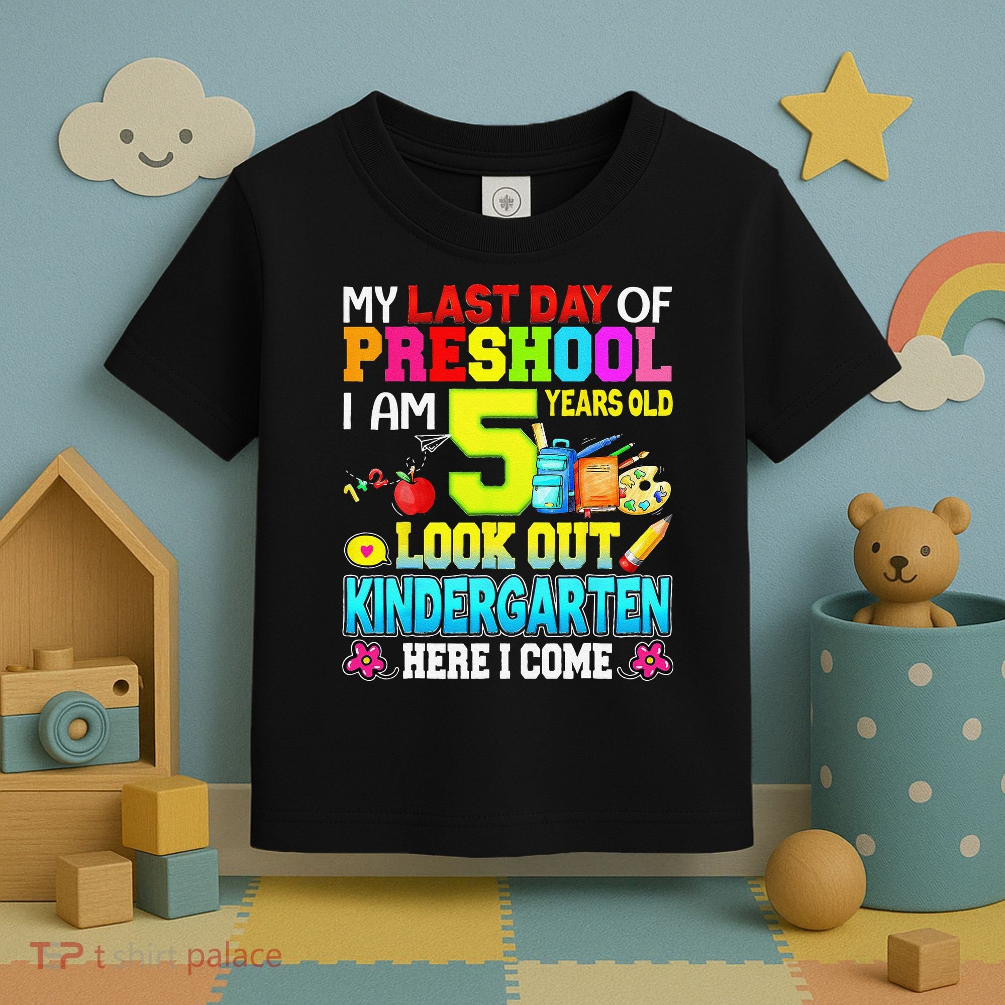 My Last Day Of Preschool Graduation Kindergarten Here I Come Toddler T-Shirt
