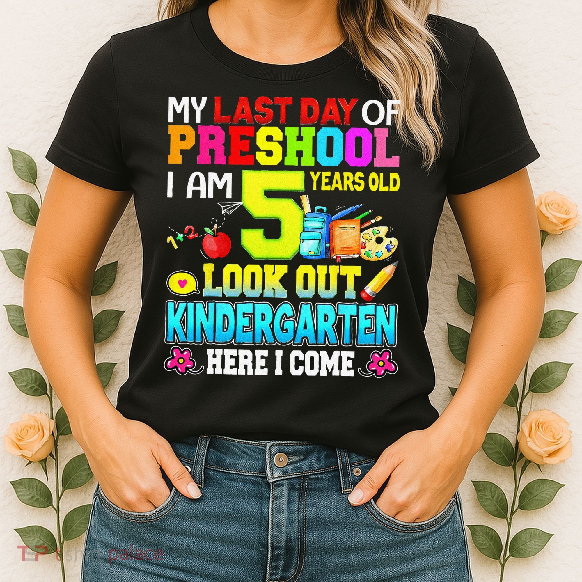 My Last Day Of Preschool Graduation Kindergarten Here I Come Women's T-Shirt