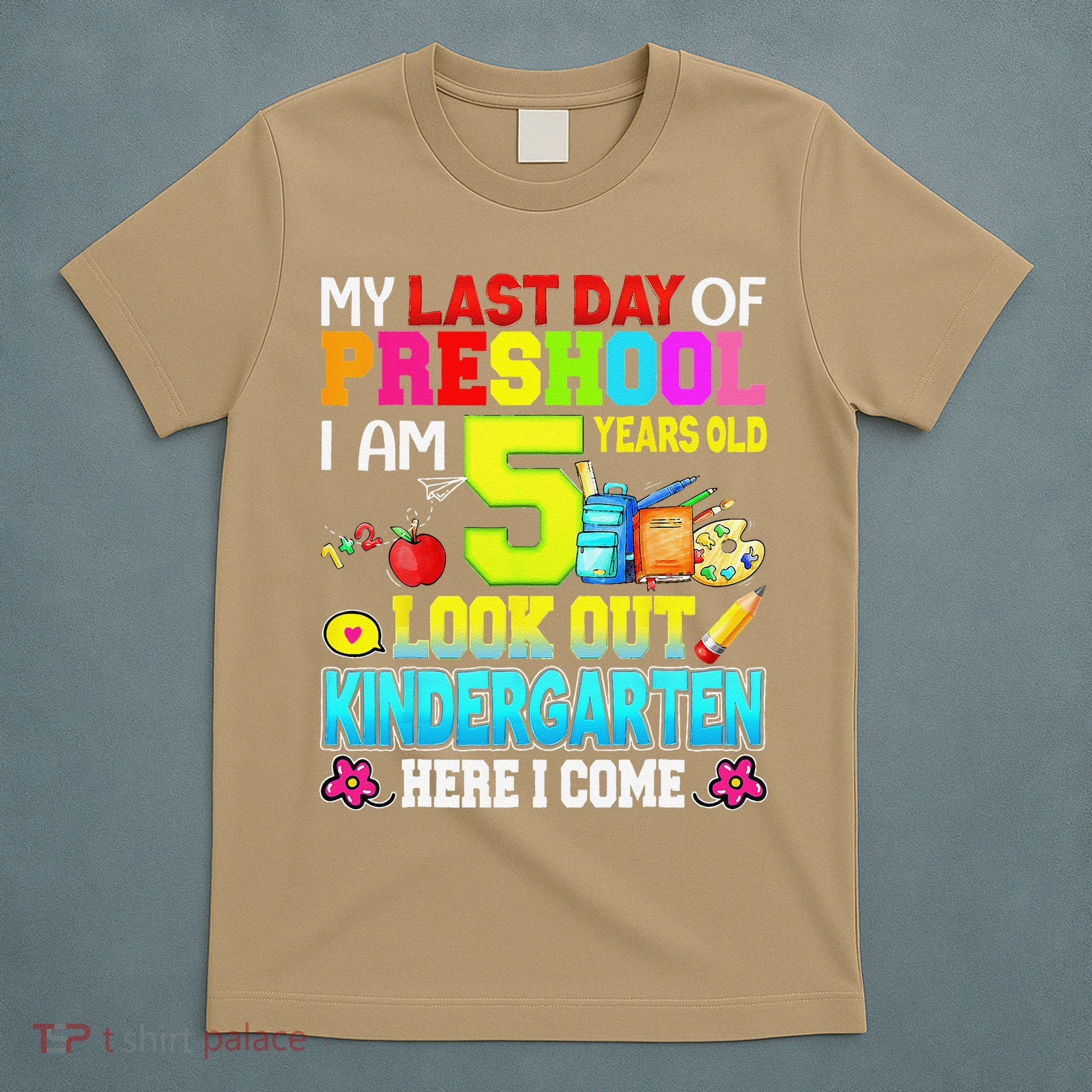 My Last Day Of Preschool Graduation Kindergarten Here I Come T-Shirt