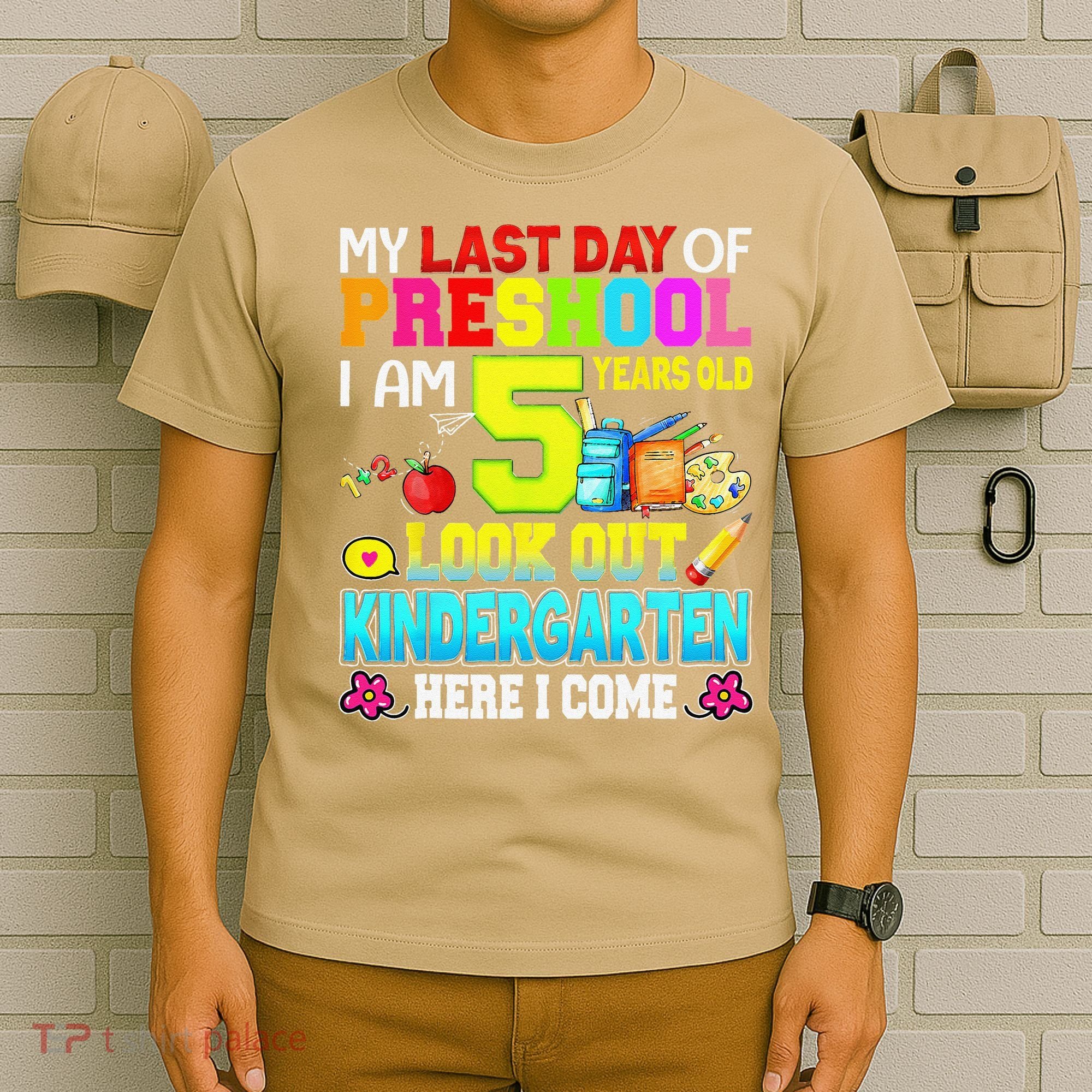 My Last Day Of Preschool Graduation Kindergarten Here I Come T-Shirt