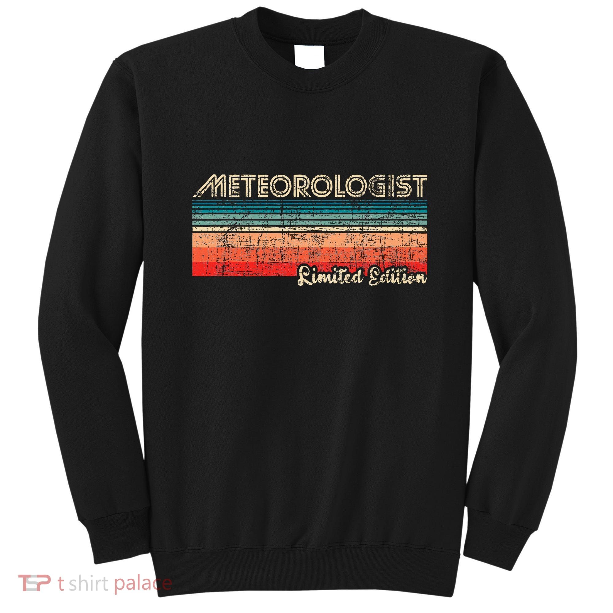 Meteorologist Limited Edition Retro Weather Meteorology Sweatshirt