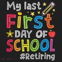 My Last First Day Of School Funny Teachers Retirement Women's Sweatshirt thumb 2