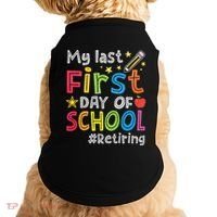 My Last First Day Of School Funny Teachers Retirement Doggie Tank thumb 0