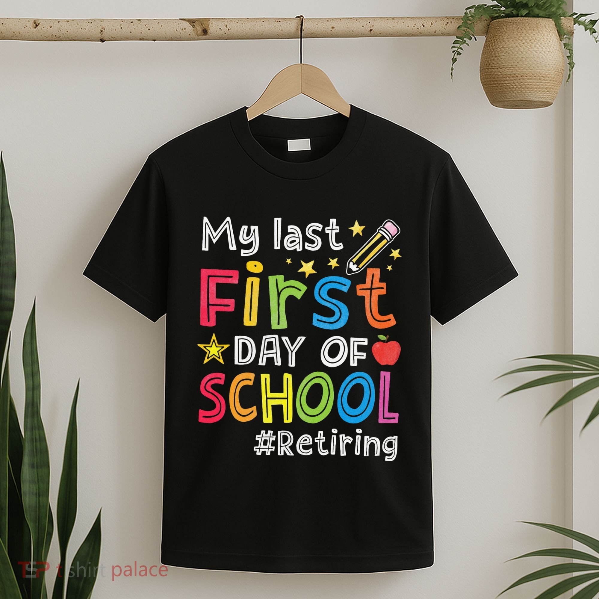 My Last First Day Of School Funny Teachers Retirement T-Shirt