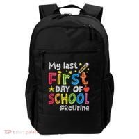 My Last First Day Of School Funny Teachers Retirement Backpack thumb 0