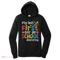 My Last First Day Of School Funny Teachers Retirement Women's Hoodie thumb 0