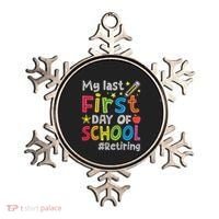 My Last First Day Of School Funny Teachers Retirement Ornament thumb 0