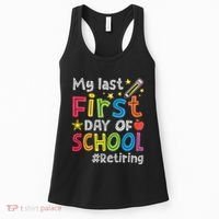 My Last First Day Of School Funny Teachers Retirement Women's Tank Top thumb 0