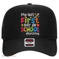 My Last First Day Of School Funny Teachers Retirement Hat thumb 0