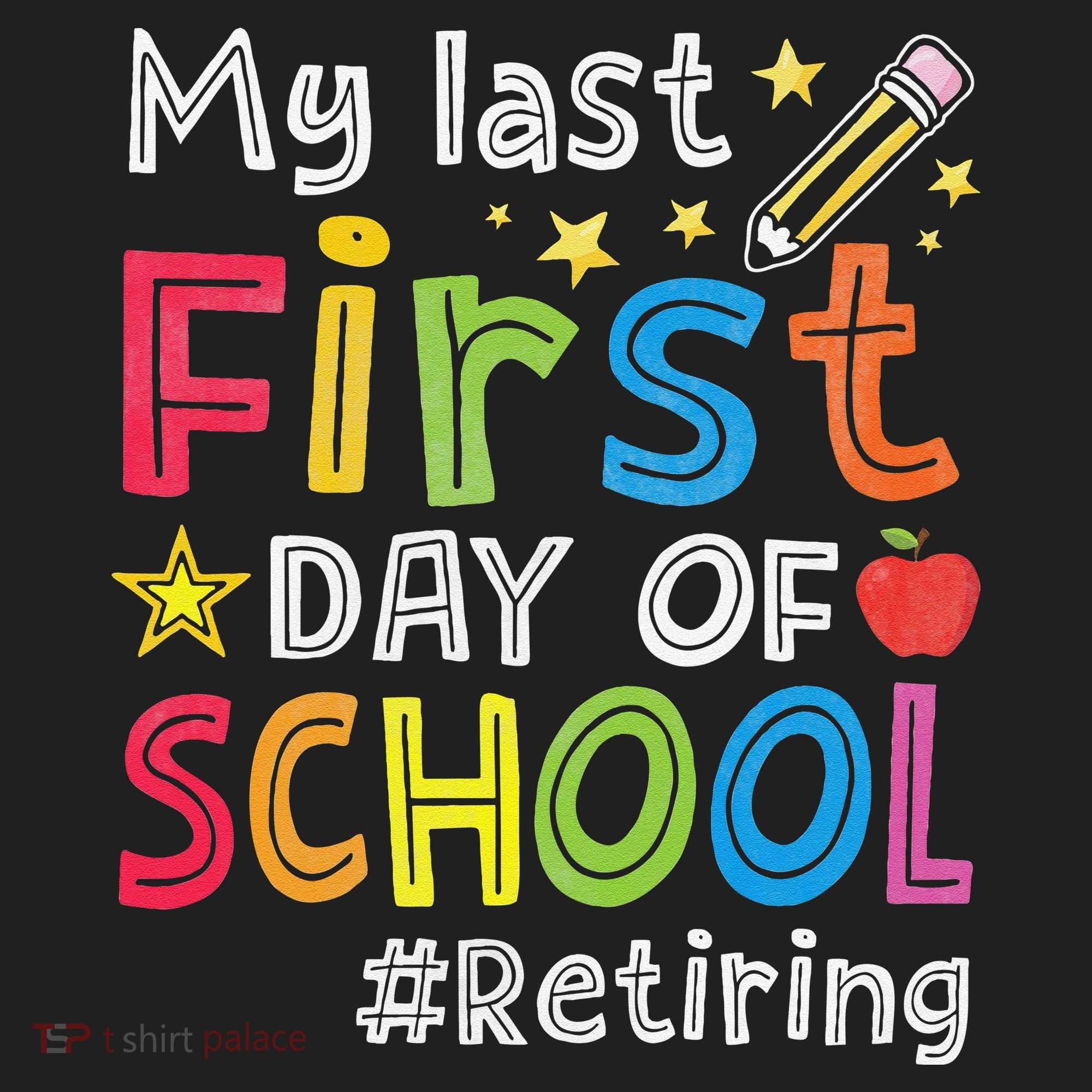 My Last First Day Of School Funny Teachers Retirement Hat