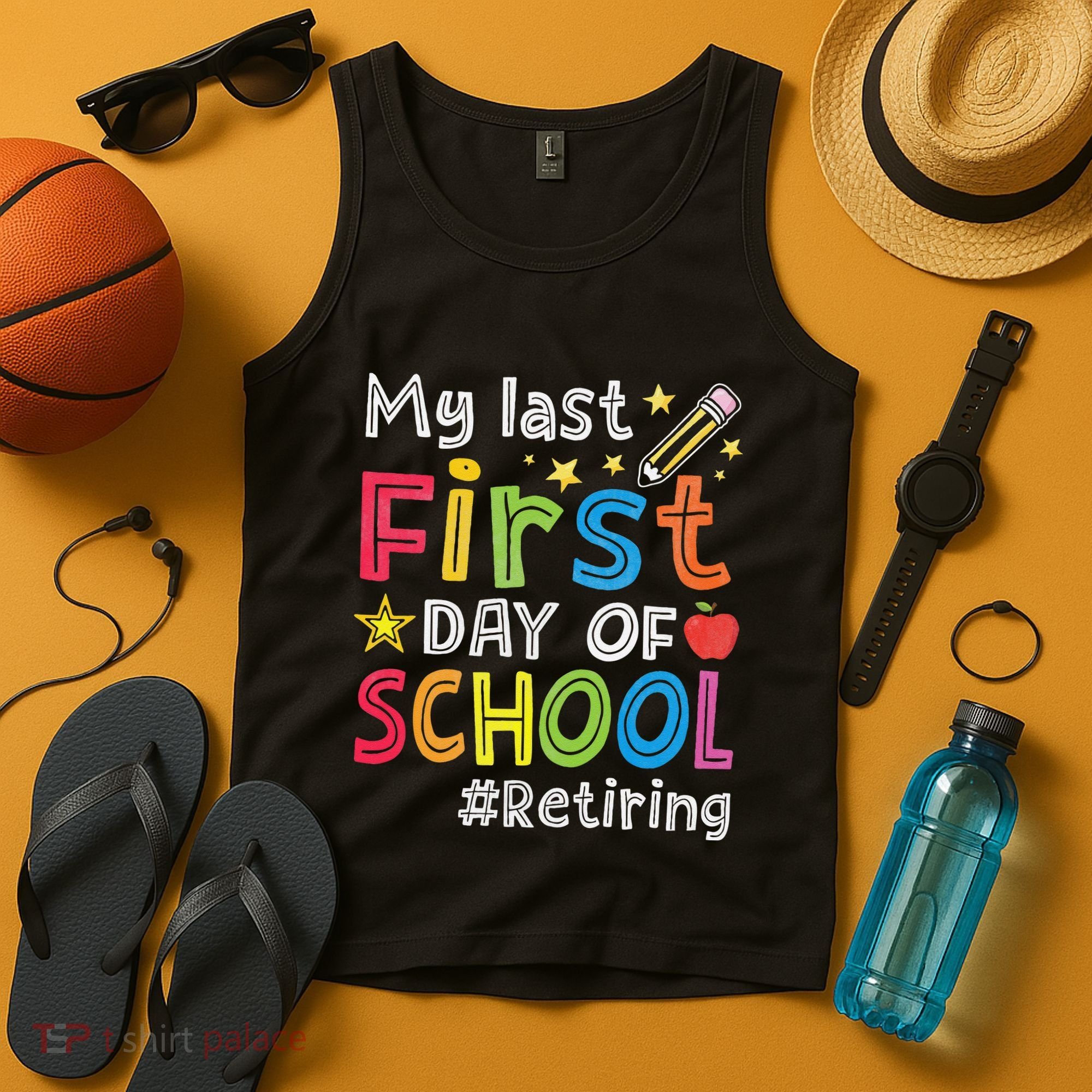 My Last First Day Of School Funny Teachers Retirement Tank Top