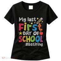 My Last First Day Of School Funny Teachers Retirement Women's T-Shirt thumb 0