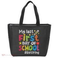 My Last First Day Of School Funny Teachers Retirement Tote Bag thumb 0