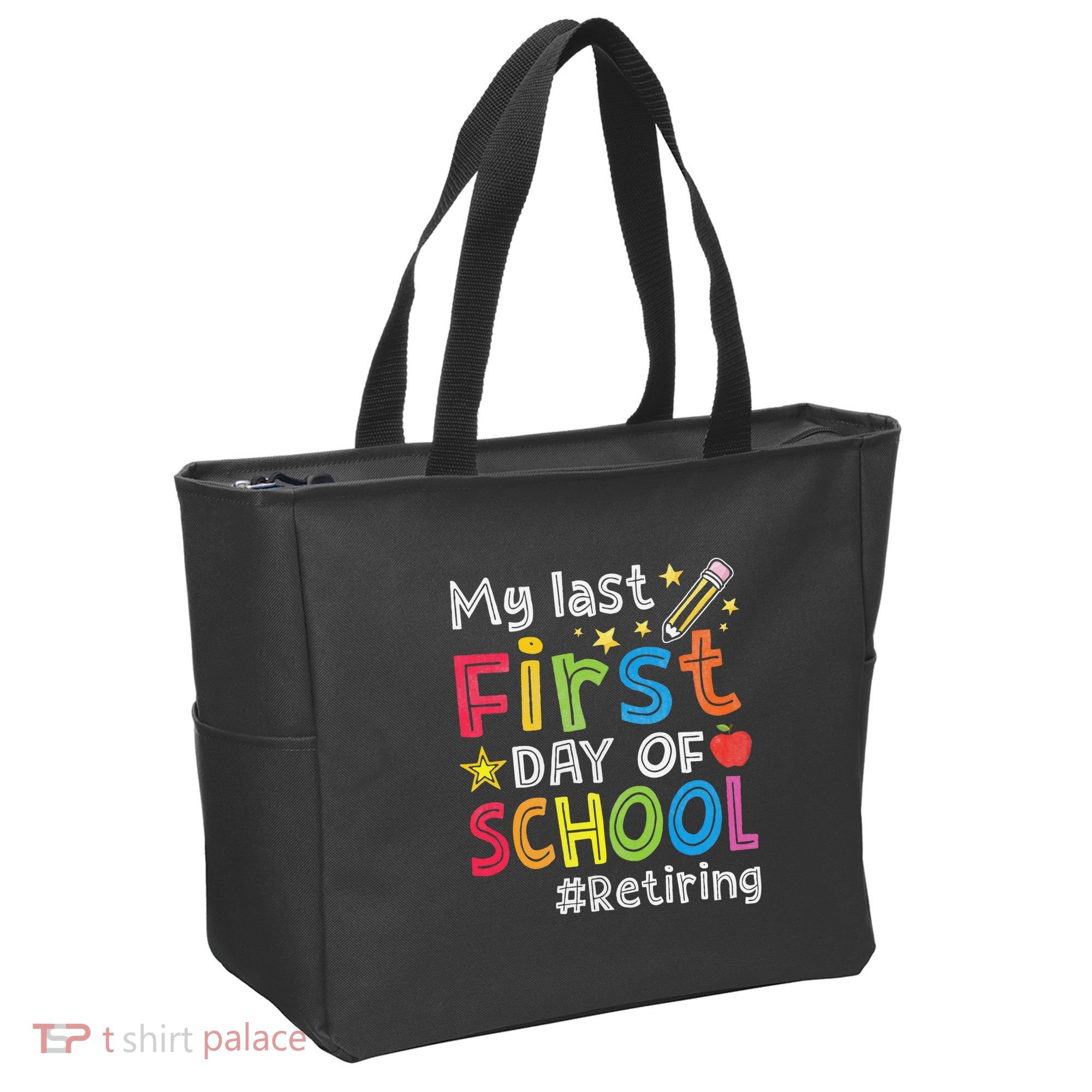 My Last First Day Of School Funny Teachers Retirement Tote Bag