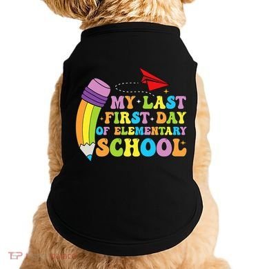 My Last First Day Of Elementary School Back To School Doggie Tank