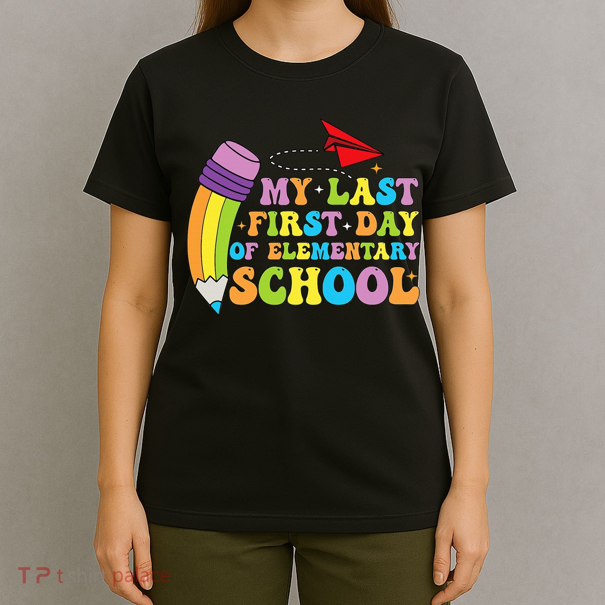 My Last First Day Of Elementary School Back To School T-Shirt