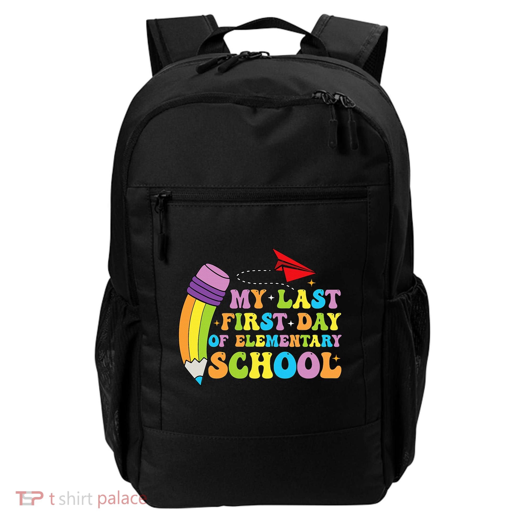 My Last First Day Of Elementary School Back To School Backpack