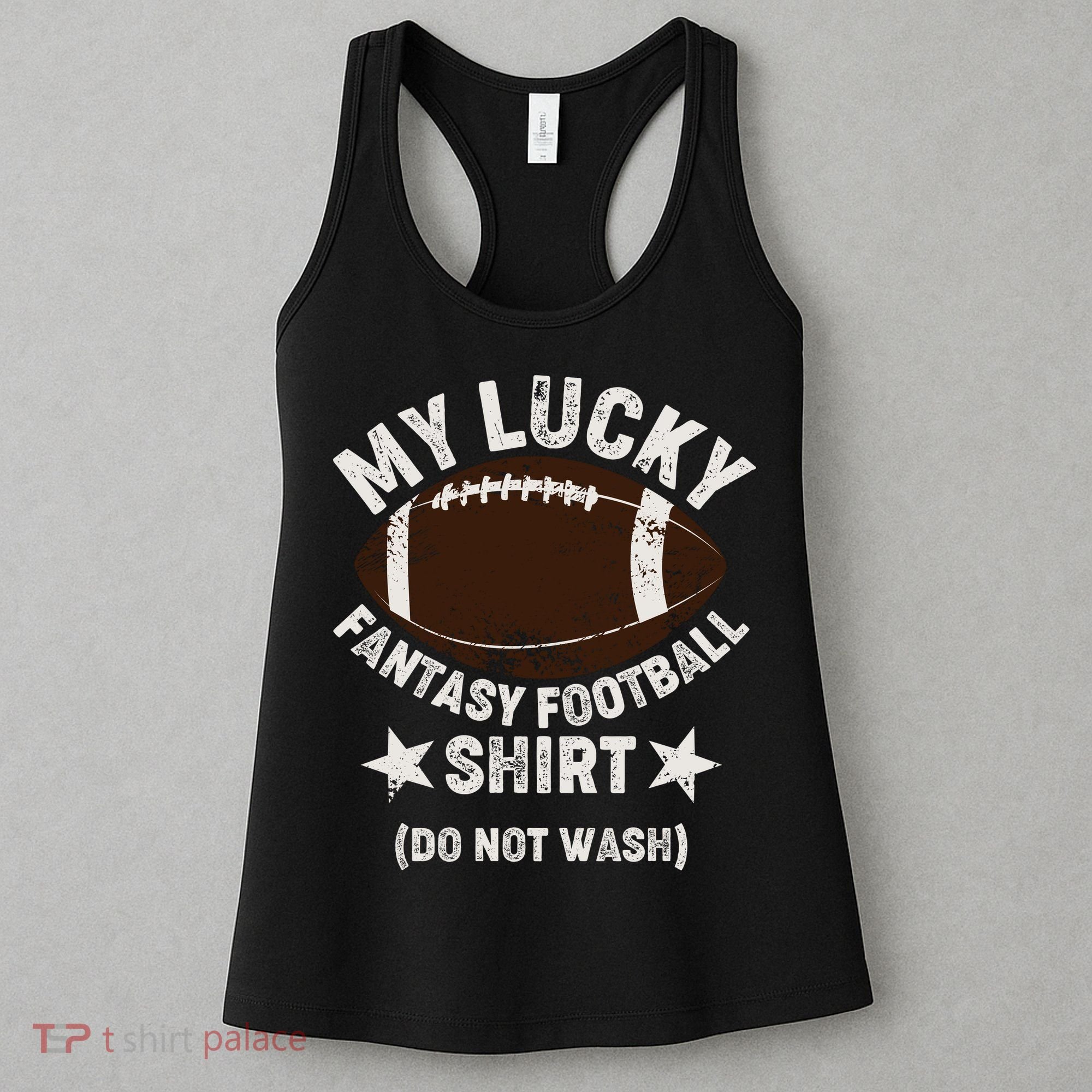 My Lucky Fantasy Football Shirt Do Not Wash Women's Tank Top