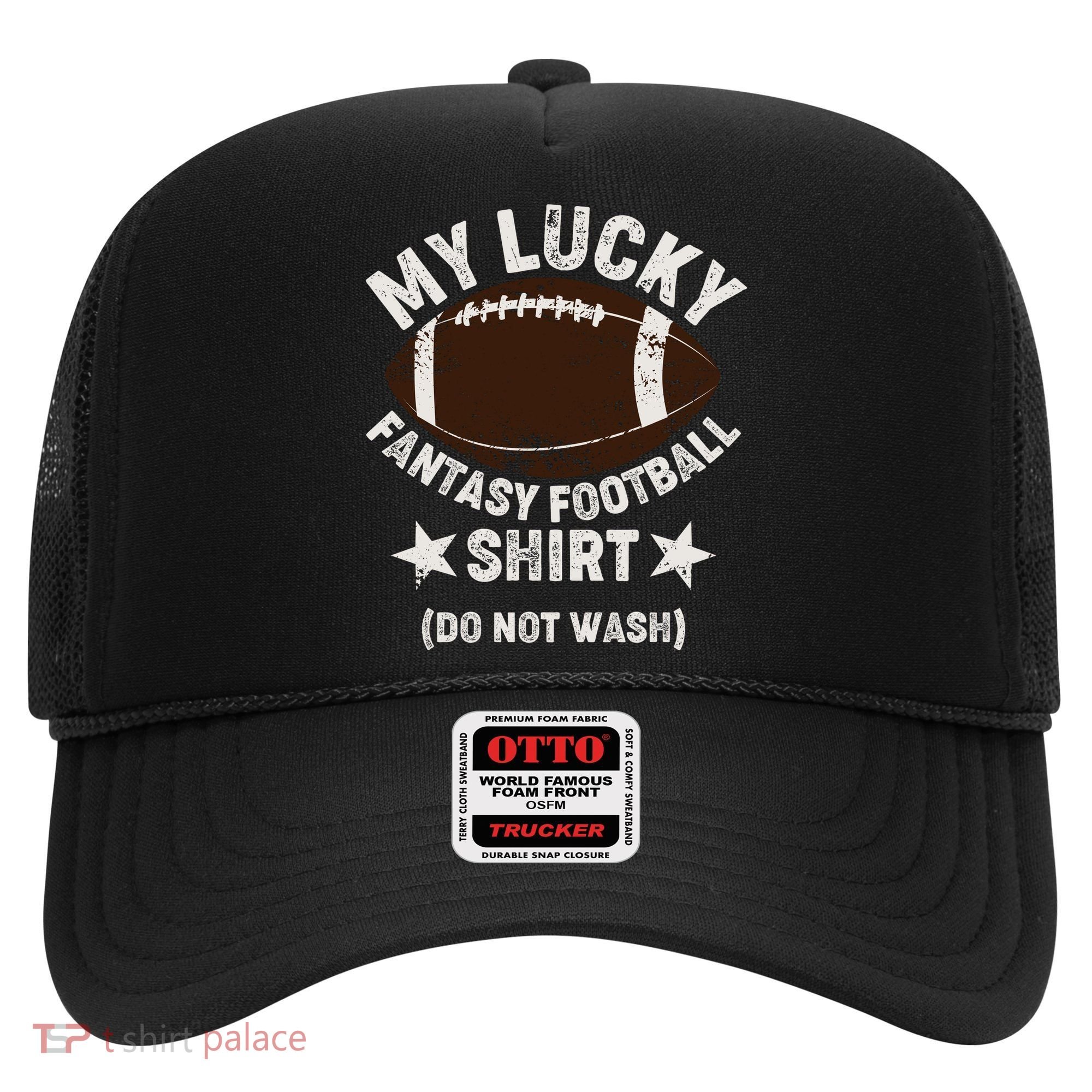 My Lucky Fantasy Football Shirt Do Not Wash Hat