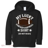 My Lucky Fantasy Football Shirt Do Not Wash Toddler Hoodie thumb 0