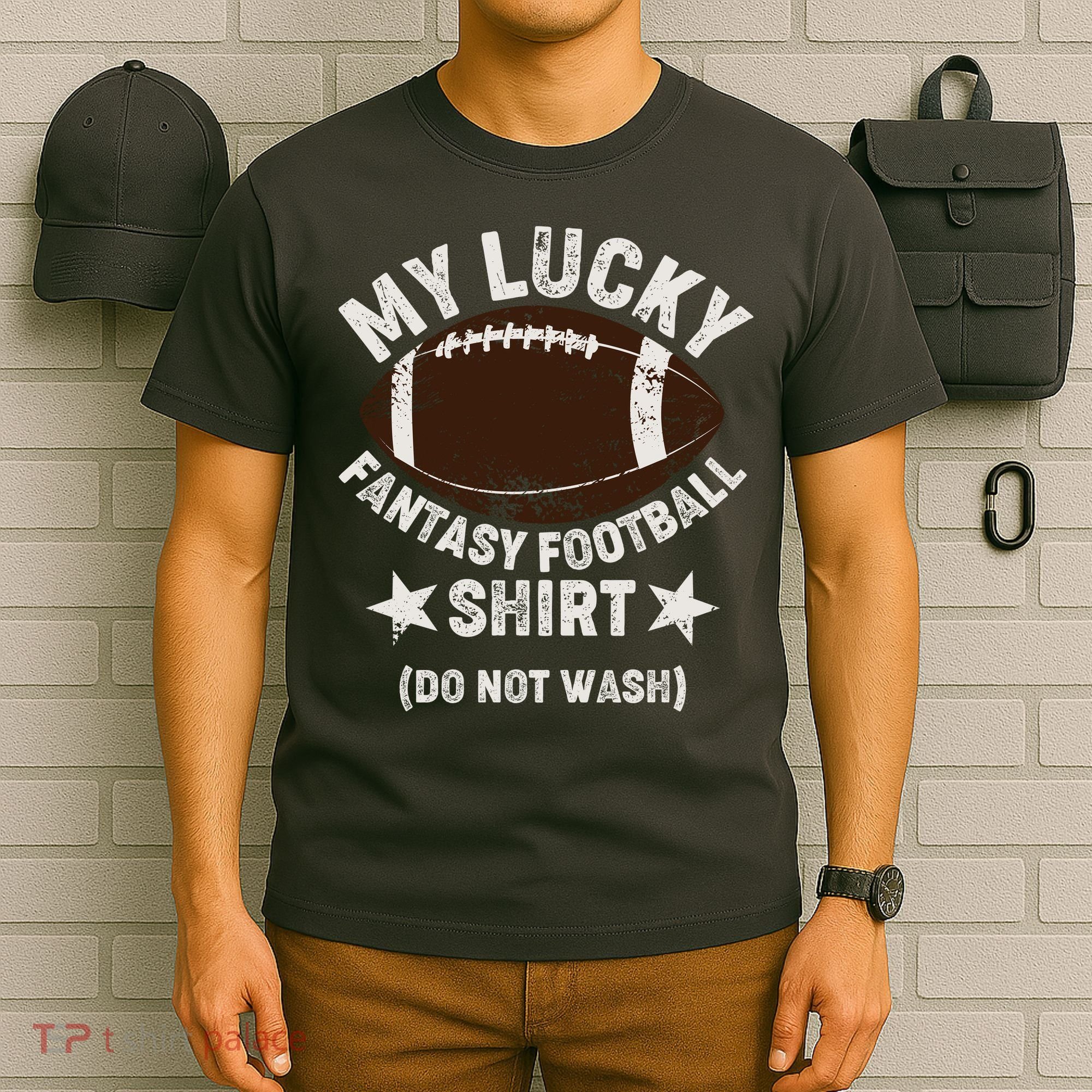 My Lucky Fantasy Football Shirt Do Not Wash T-Shirt
