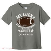 My Lucky Fantasy Football Shirt Do Not Wash Toddler T-Shirt thumb 0