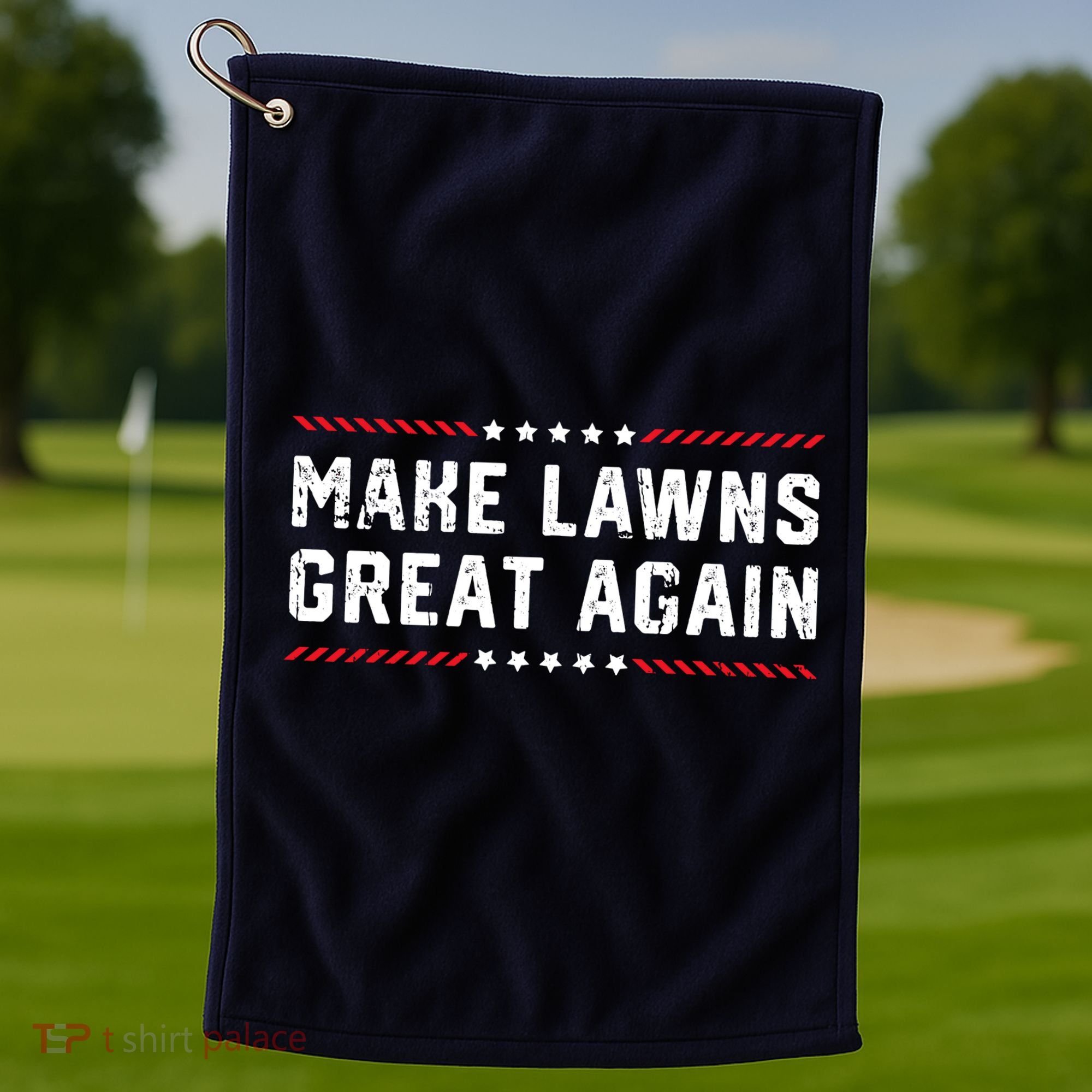 Make Lawns Great Again Lawn Mowing Dad American Flag Golf Towel
