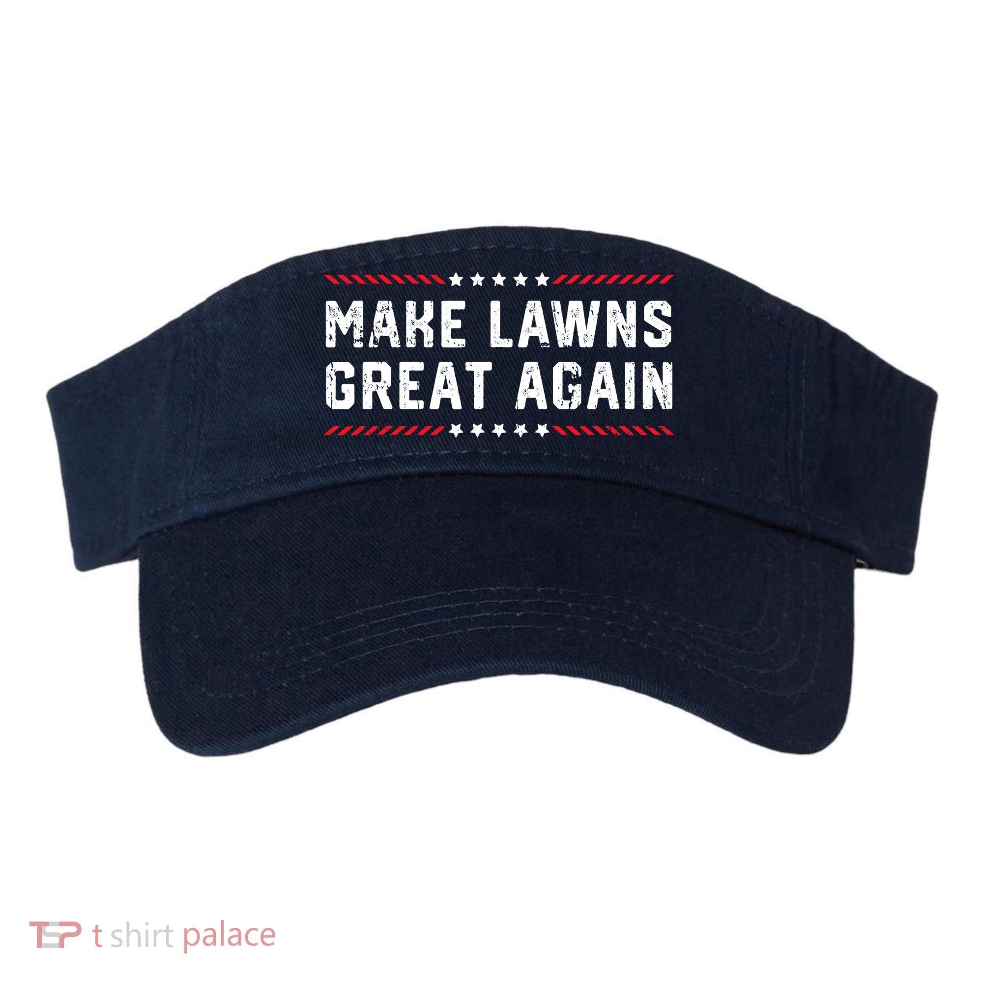 Make Lawns Great Again Lawn Mowing Dad American Flag Visor