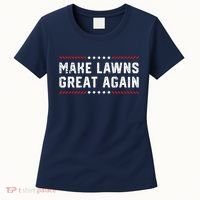 Make Lawns Great Again Lawn Mowing Dad American Flag Women's T-Shirt thumb 0