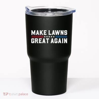 Make Lawns Great Again Tumbler