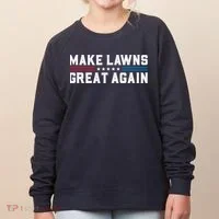 Make Lawns Great Again Women's Sweatshirt thumb 0