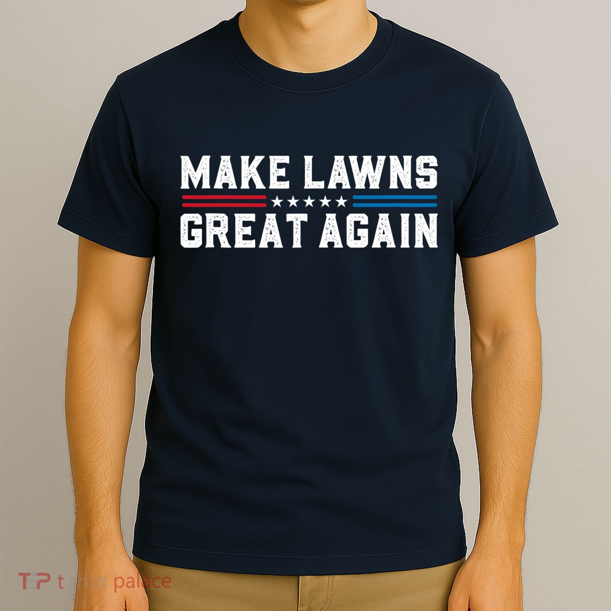 Make Lawns Great Again T-Shirt