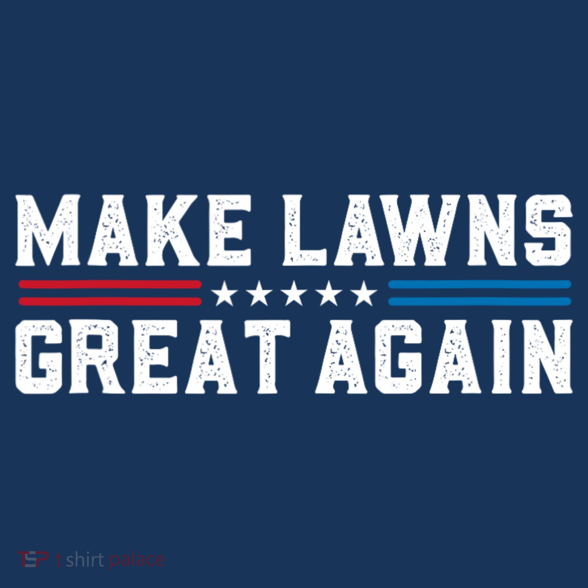 Make Lawns Great Again Button