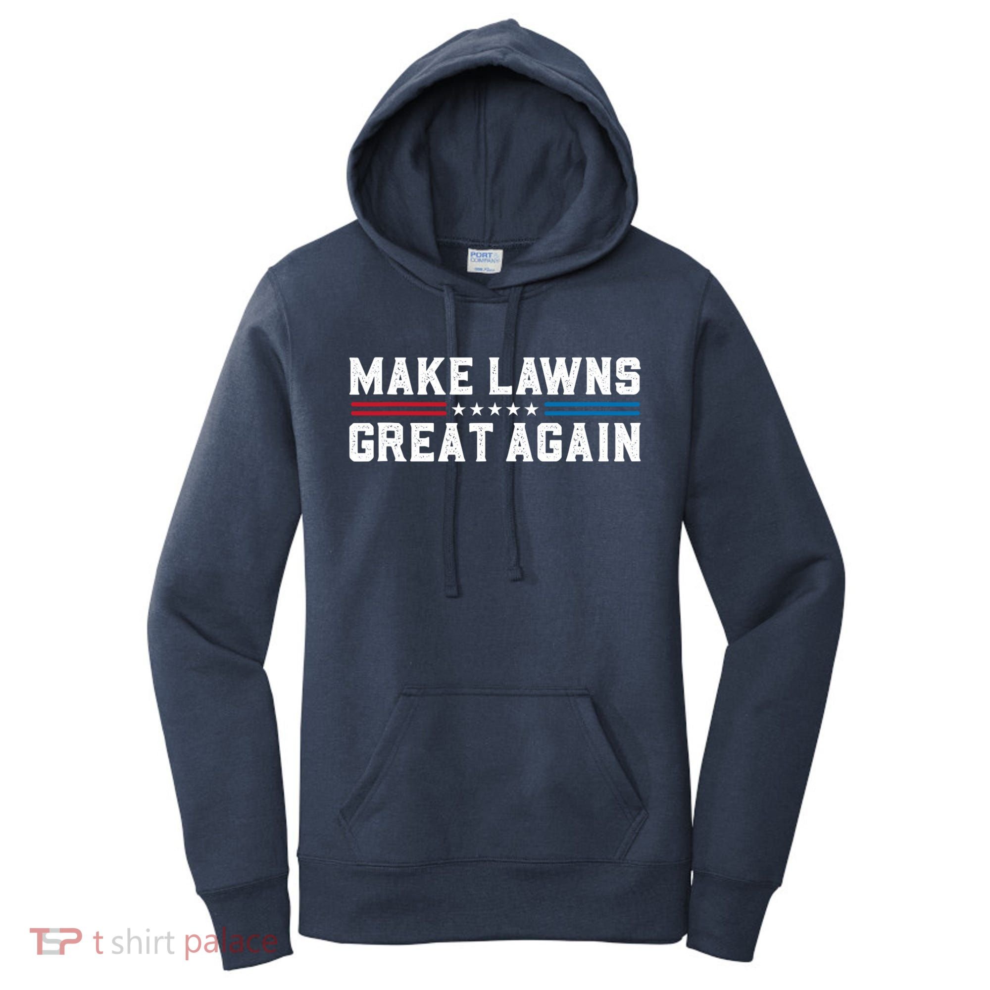 Make Lawns Great Again Women's Hoodie