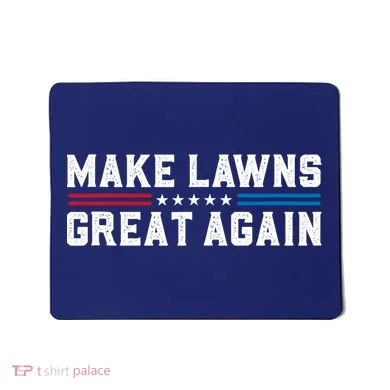 Make Lawns Great Again Mousepad