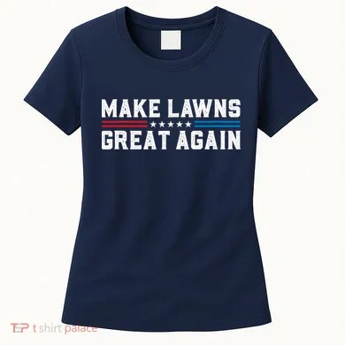 Make Lawns Great Again Women's T-Shirt