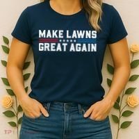 Make Lawns Great Again Women's T-Shirt thumb 2